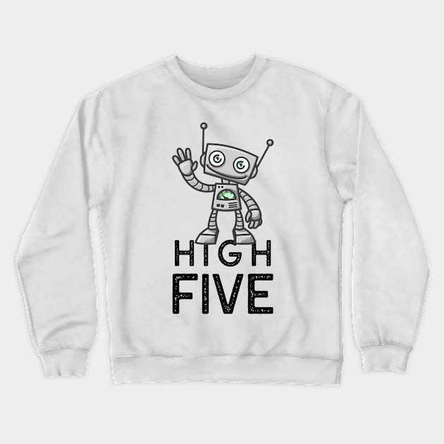 Robotic High Five ! Crewneck Sweatshirt by ForEngineer